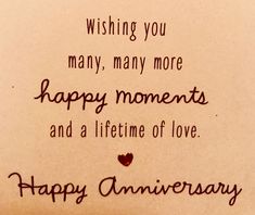 a piece of paper with the words wishing you many, many more happy moments and a life time of love