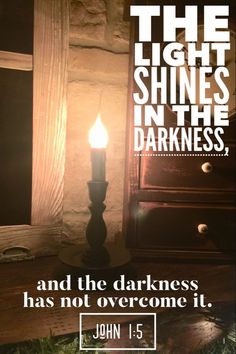 the light shines in the darkness and the darkness has not overcome it