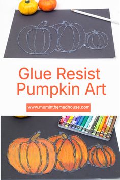 an art project for kids with pumpkins on it and the title glue resist pumpkin art