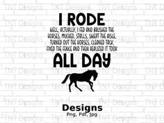 a horse with the words i rode all day on it's back and an image of