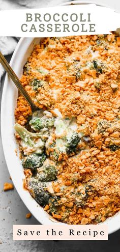 broccoli casserole in a white dish with text overlay that reads, save the recipe