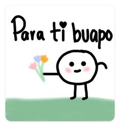 a cartoon character holding flowers with the words para it buapo written in spanish