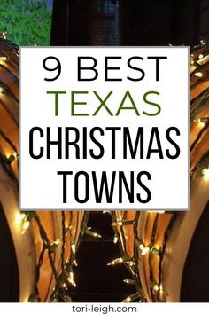 christmas lights are hanging on the side of a building with text overlay reading 9 best texas christmas towns