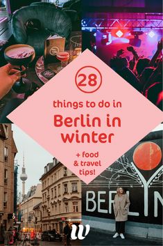 berlin in winter with the words 28 things to do in berlin and food and travel tips