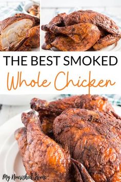 the best smoked whole chicken recipe is on a white plate with text overlay that reads, the best smoked whole chicken