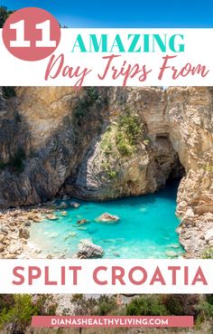 the blue lagoon in split croatia with text overlay reading 11 amazing day trips from split croatia