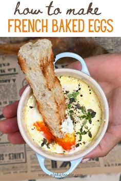 a person holding a bowl of food with bread in it and text overlay that reads how to make french baked eggs