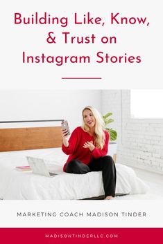 a woman sitting on her bed with the text building like know and trust on instagram stories