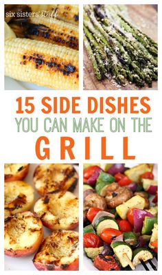 grilled vegetables with text overlay that reads, 15 side dishes you can make on the grill