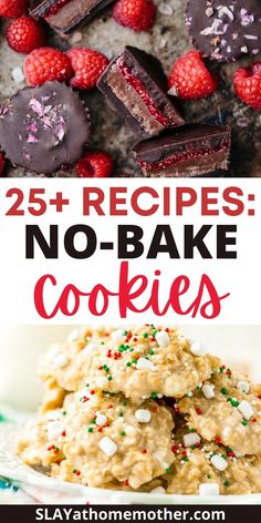 no bake cookies with raspberries on top and the title overlay reads 25 + recipes no - bake cookies