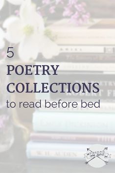 books stacked on top of each other with the title 5 poetry collections to read before bed