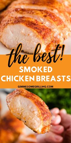 the best smoked chicken breast recipe with text overlay that reads, the best smoked chicken breast