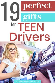 a woman driving a car with the text 19 perfect gifts for teen drivers