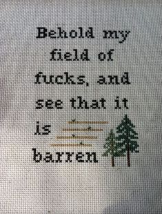 a cross stitch pattern with the words behind my field of tricks and see that it is barren