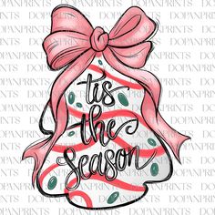 a christmas ornament with a pink bow on it and the words tis the season