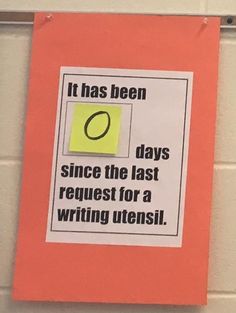 a sign hanging on the wall that says it has been days since the last request for a writing utensil