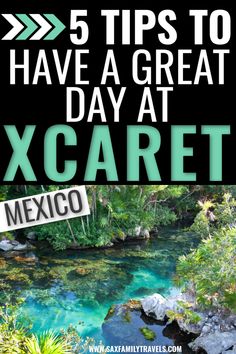 a river with the words 5 tips to have a great day at xcaret