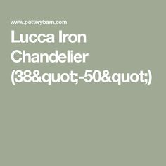 the words lucia iron chandelier 38 & out, 50 and out on a green background