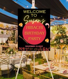 a sign that says welcome to guests hibach birthday party in front of tables and chairs