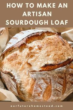 artisan sourdough loaf with text overlay how to make an artisan sourdough loaf