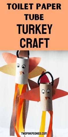 toilet paper tube turkey craft with text overlay that says toilet paper tube turkey craft