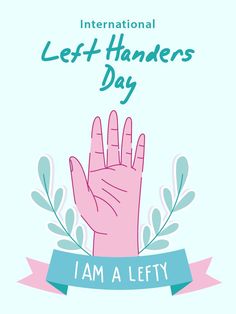 the international left - handers day poster with pink hands and blue ribbon around it