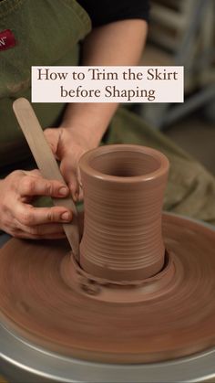 a person working on a pottery wheel with the words how to trim the skirt before shaping