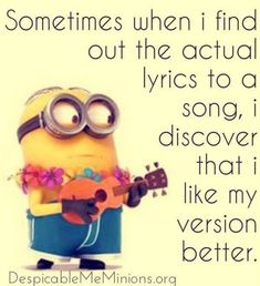 a minion holding a guitar with the caption, sometimes when i find out the actual