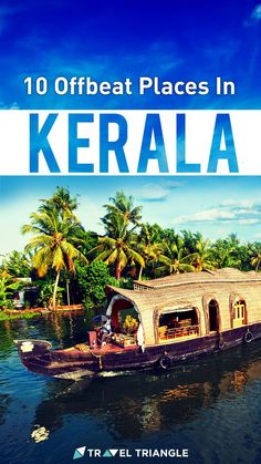 there is a boat on the water with palm trees in the background and text that reads 10 offbeat places in kerala