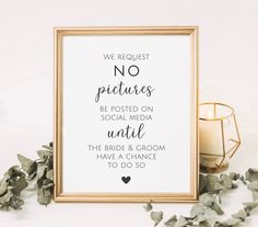 a sign that says we request no pictures be posted on social media until the bride and groom have a chance to do so