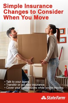 a man and woman moving boxes with the words, simple insurance changes to consider when you move