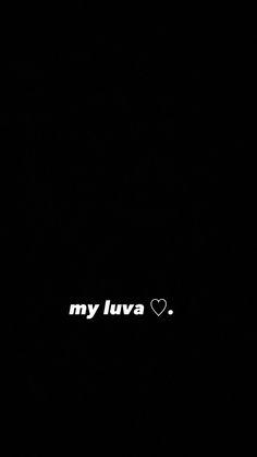 the word my luva is written in white on a black background with a heart