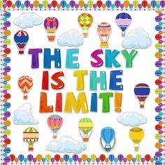 the sky is the limit poster with colorful hot air balloons and clouds on a white background