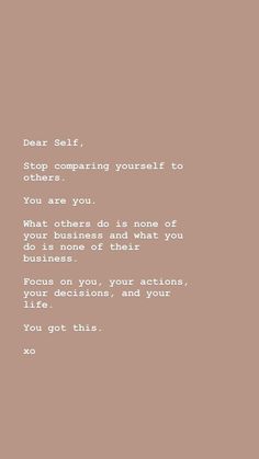 an old photo with the words dear self stop comparing yourself to others you are you what others do is none of your business