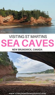 an image of the sea caves in new brunswick, canada with text overlay reading visiting st martin's sea caves