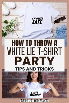 a white shirt with the words how to throw a white t - shirt party tips and tricks