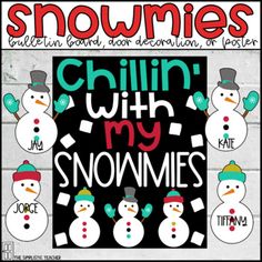 a snowman themed bulletin board with the words chillin'with my snowmies