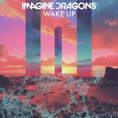 the cover art for imagine dragon's wake up