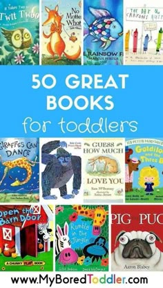 children's books with the words 50 great books for toddlers written in blue