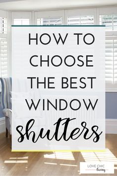 the words how to choose the best window shutters