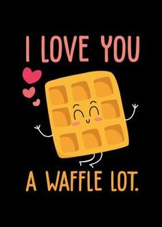 a waffle with the words i love you on it, and an image of a smiling waffle