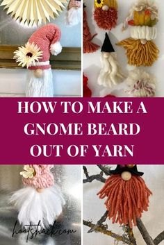 how to make a gnome's beard out of yarn with pictures and text overlay