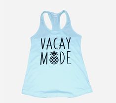 Ladies Vacation Mode (VACAY MODE) Tank Top - Perfect gift for her before she travels Our graphic tanks are very soft and lightweight Free Shipping on all orders $35+ **PINEAPPLE VACATION MODE TANK DETAILS** Model: N1533 Cotton: 60% Weight: 4 Oz Sizes: XS, S, M, L, XL, 2XL Features Tear-away label Self-fabric binding on neck and armholes Fabric laundered for reduced shrinkage 30 singles 4 oz. 60% combed ring spun cotton/40% polyester lightweight jersey Ladies fitted Racerback Tank **CUSTOM** *If Cute Vacation Tops With Text Print, Trendy Letter Print Tank Top For Vacation, Cute Tops For Beach Vacation, Casual Spring Tops For Weekend Getaway, Cute Cotton Tank Top For Vacation, Trendy Graphic Print Tank Top For Vacation, Cute Printed Tops For Vacation, Casual Cotton Tops For Weekend Getaway, White Summer Tops For Travel