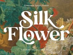 the title for silk flower is displayed in front of an image of flowers and leaves