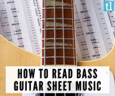 an electric guitar with sheet music on it and the words how to read bass guitar sheet music