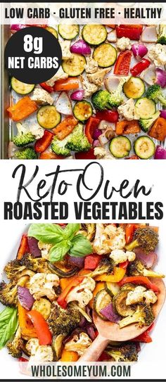 two pictures with different vegetables and the words keto oven roasted veggies on them