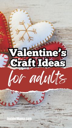 valentine's craft ideas for adults with text overlay that reads, valentine's crafts for adults