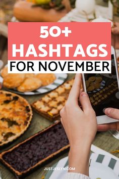 a person taking a photo of food with the text 50 hashtags for november