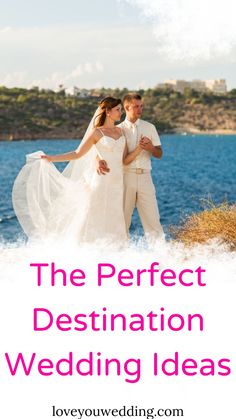 the perfect destination wedding ideas for couples