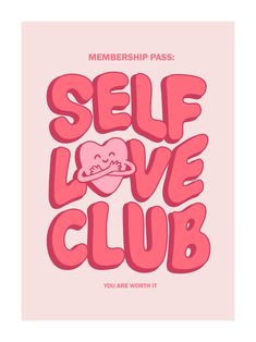 a pink poster with the words self love club